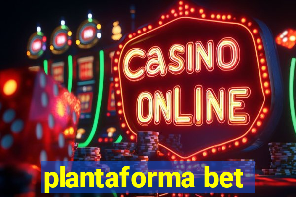 plantaforma bet